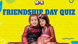 The Friendship Day Quiz || Happy Friendship Day || Mihi and Nihar