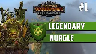 Legendary Nurgle - Immortal Empires Campaign - Total War: Warhammer 3  Episode 1