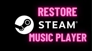 Restore steam music player