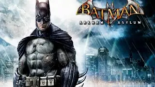Batman: Arkham Asylum (первое прохождение, высокая сложность) # 2
