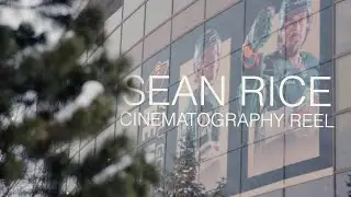 Sean Rice Cinematography Reel (4K)