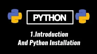 Python Introduction | And Install Python in Windows | Python Installation  |Python 2020