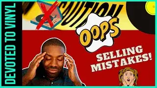 Vinyl Record Selling Mistakes -- 4 Things to AVOID!