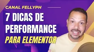 7 dicas de performance para Elementor