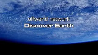 Offworld Network - Discover Earth (short edit)