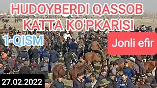 1-qism.Hudoyberdi Qassob Ko'pkarisi.Jonli Efir.27.02.2022