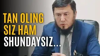 Tan oling siz ham shundaysiz...