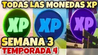 UBICACIÓN DE TODAS LAS MONEDAS XP DE LA SEMANA 3 TEMPORADA 4 DE FORTNITE | SUBIR DE NIVEL MAS RAPIDO