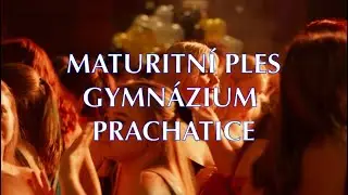 GYMNÁZIUM PRACHATICE MATURITNÍ PLES 2024/2025
