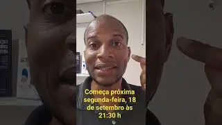 Começa próxima segunda-feira, 18 de setembro às 21:30 h