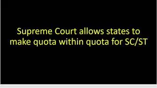 Sub-Categorisation of Schedule Castes / Quota within Quota ?