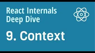 React Internals Deep Dive 9 - How does Context API work internally?