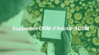 Comment supprimer DRM d'Adobe ACSM