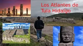 Los Atlantes de Tula Hidalgo (Un Buen Recorrido)