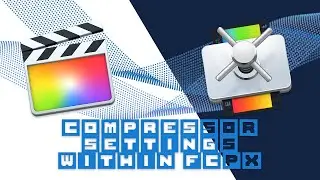 How to RE-SIZE Video FILE for EXPORT - FINAL CUT PRO X (COMPRESSOR PLUGIN)