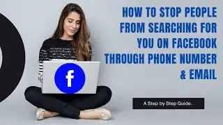 How to Stop Been Searched on Facebook through Phone Number and Email