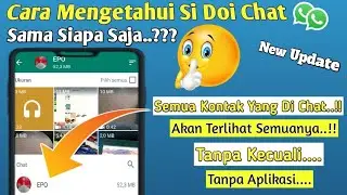 Cara Mengetahui Doi Chat Dengan Siapa Saja Di WhatsApp Nya ! Fitur WhatsApp Terbaru 