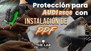 Instalación de PPF en AUDI || The Lab México