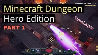Minecraft Dungeons: Hero Edition Timelapse Part 1