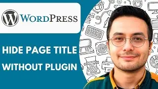 How to Hide Page Title in Wordpress Without Plugin 2025 (Full  Guide)