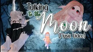 Talking To The Moon - ROBLOX [music video] Read description