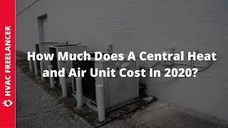 How Much Does A Central Heat and Air Unit Cost In 2020?