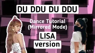 BLACKPINK Du Ddu Du Ddu- Dance Tutorial (LISA version)