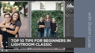 Top 10 Lightroom Tips For Beginners