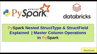 PySpark Nested StructType & StructField Explained | Schema Design with Examples