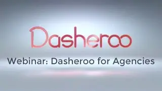 Webinar: Dasheroo for Agencies