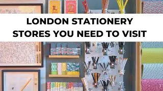 London Stationery Shops to Visit & Haul