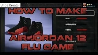 NBA2K15 HOW TO MAKE CUSTOM SHOES: JORDAN 12 