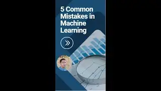 Top 5 Common Mistakes in Machine Learning