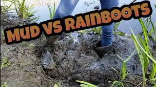 Mud vs Rainboots!!!!!!!