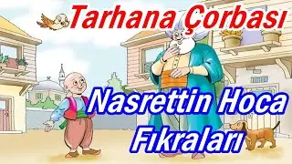 Nasrettin Hoca Fıkraları  "Tarhana Çorbası"