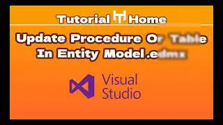 How to update Procedure, Table, Function, Or View In MVC Entity Model