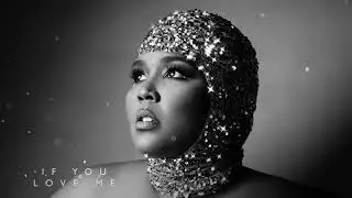 Lizzo - If You Love Me (Official Audio)