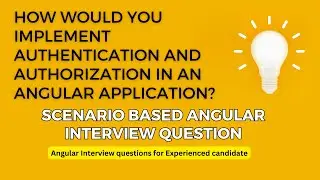 angular authentication and authorization | common angular interview questions for experienced
