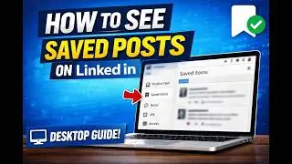 How to See Saved Posts on LinkedIn (Desktop/Laptop) | Quick & Easy Guide 2026