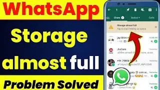 WhatsApp storage almost full | WhatsApp storage full | Whatsapp storage full problem