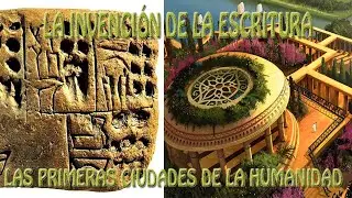 La Invención de la Escritura y las Primeras Ciudades de la Humanidad