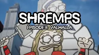 SHREMPS SHOW S0 EP 11 : Valhalla