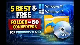 5 Best and Free Folder to ISO Converters for Windows 11 and 10