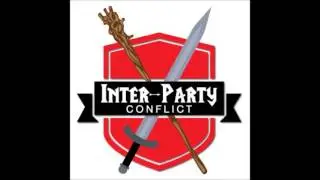 Inter-Party Conflict Episode 9:  All About Charisma