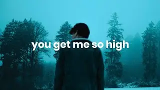 The Neighbourhood - You Get Me So High (Lyrics)