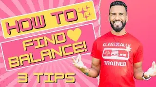 HOW TO FIND BALANCE // 3 TIPS!