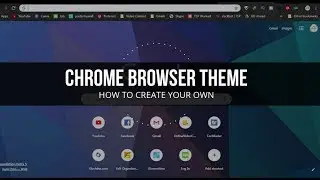 How to create your own Chrome Browser Theme