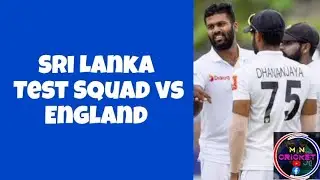 Sri Lanka Test Squad Vs England | Sri Lanka Squad Vs England | M N Cricket |