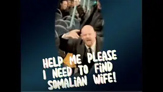 Help me please! I need to find Somalian wife! Equality Song