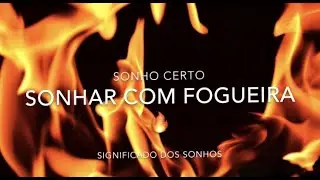 Sonhar com fogueira  Significado dos Sonhos